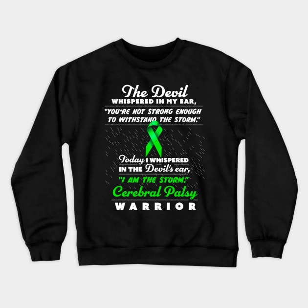 The Devil whispered Cerebral Palsy Warrior green ribbon Crewneck Sweatshirt by holger.brandt